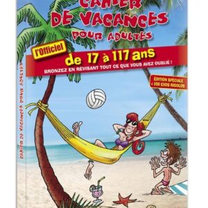 Cahier De Vacances Pour Adultes Ete 2018 De 17 À 117 Ans