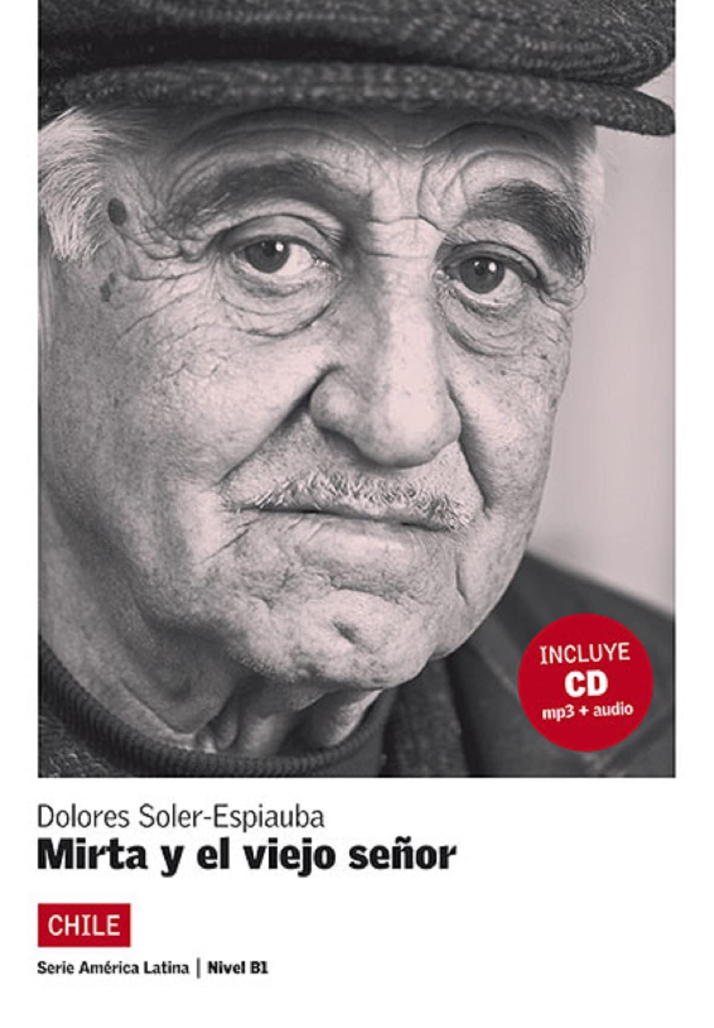 Série De Lectures Latino-Américaines Mirta Et Le Vieil Homme (Chili) + CD (B1) / Dolores Soler-Espiauba