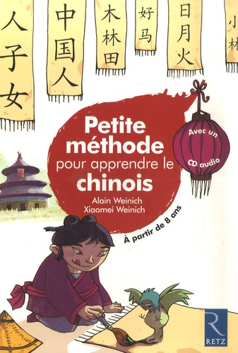 Petite Méthode Pour Apprendre Le Chinois / Alain Weinich (Auteur), Xiaomei Weinich (Auteur)