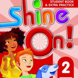 Shine On!: Level 2: Student Book with Extra Practice