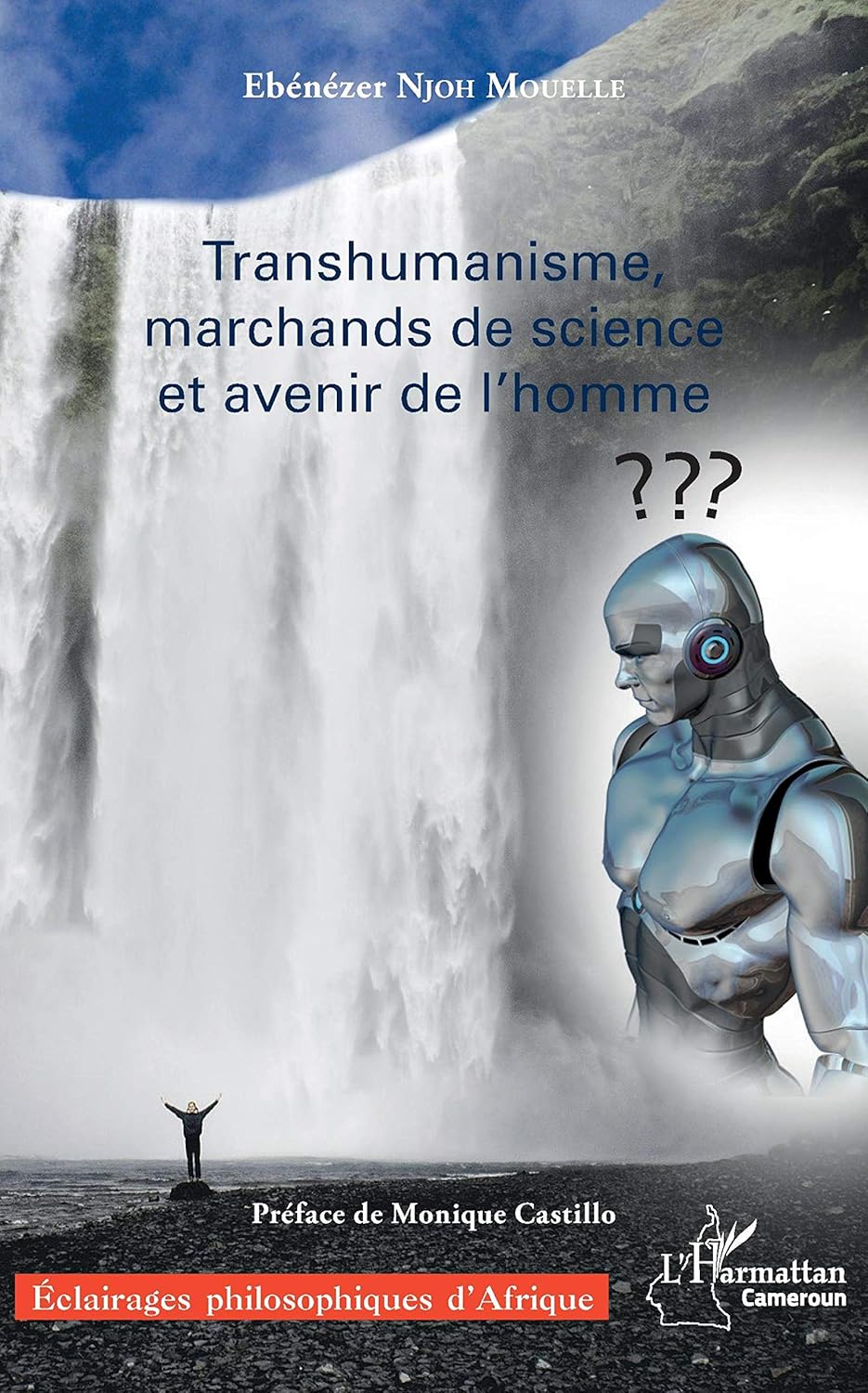 Transhumanisme, Marchands De Science Et Avenir De L'Homme / Ebénézer Njoh Mouellé (Auteur)