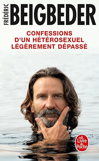 Confessions D'Un Hétérosexuel Légèrement Dépassé / Frédéric Beigbeder (Auteur)