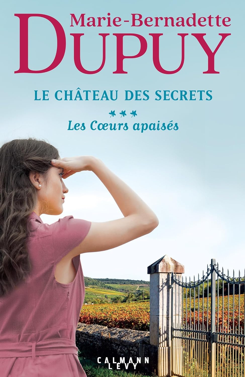 Le Château Des Secrets, Tome 3: Les Cœurs Apaisés / Marie-Bernadette Dupuy (Auteur)