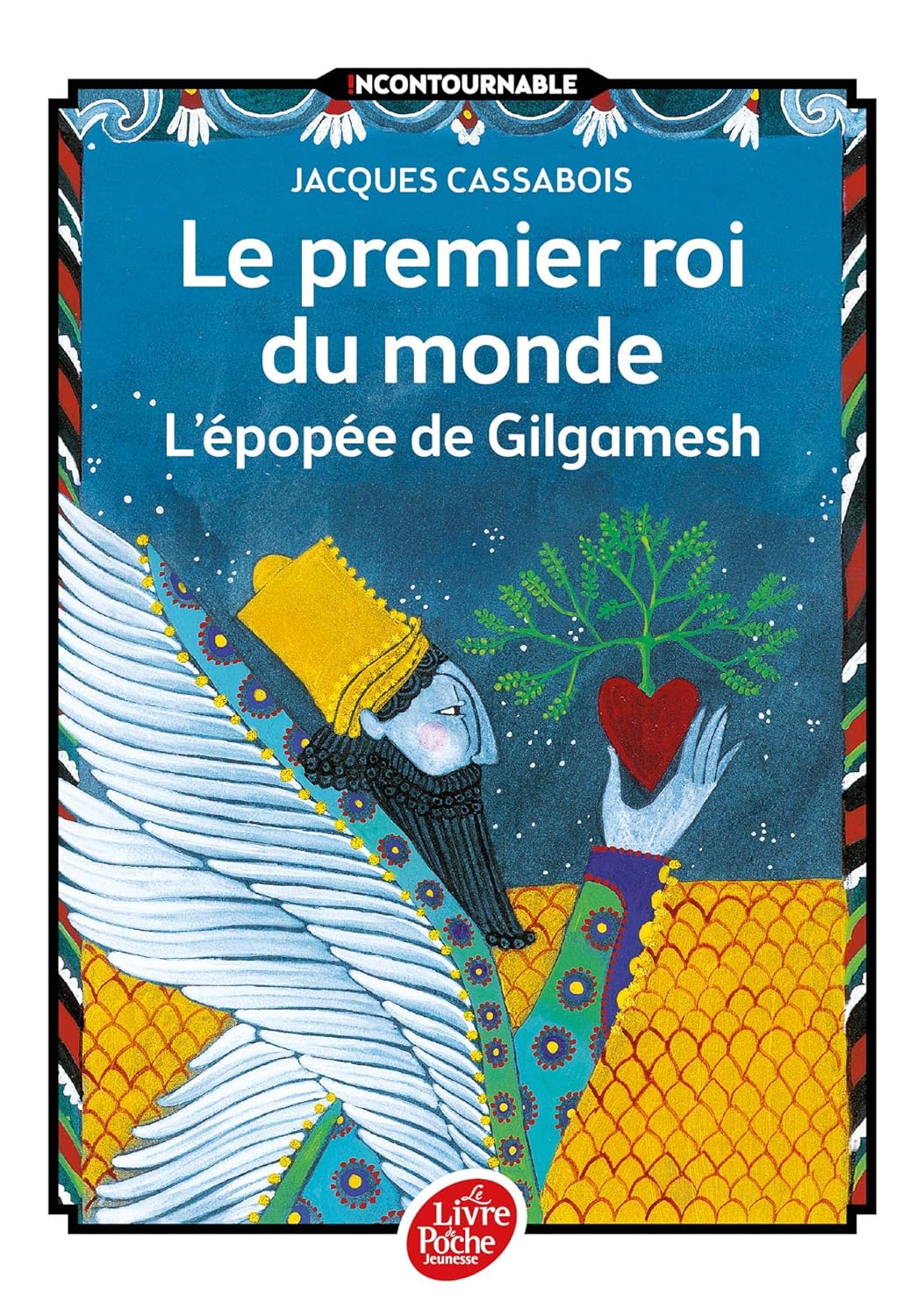 Le Premier Roi Du Monde - L'Épopée De Gilgamesh / Jacques Cassabois (Auteur), Charlotte Gastaut (Illustration de couverture)