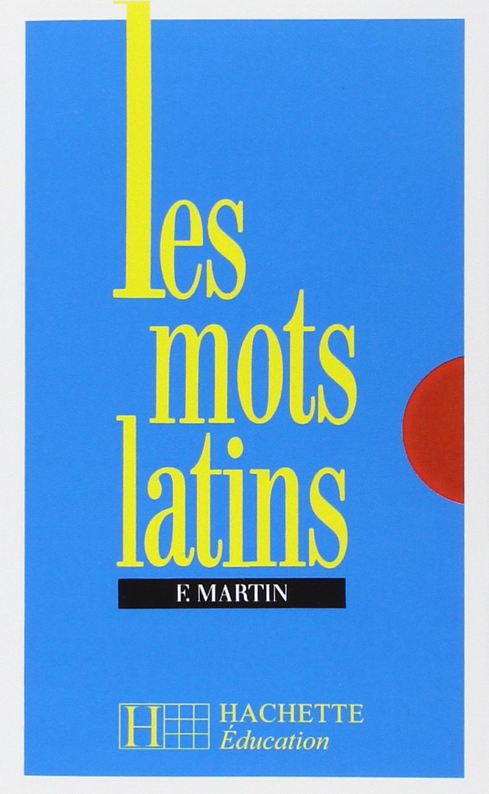 Les Mots Latins - 6E À 3E - Livre De L'Élève - Edition 1977 / Fernand Martin (Auteur)