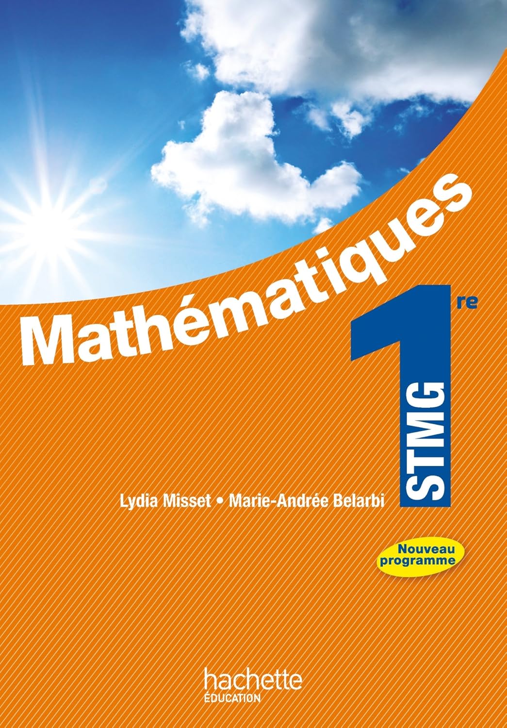 Mathématiques 1re STMG - Livre Élève Grand format - Ed. 2012 / Lydia Misset (Auteur), Marie-Andrée Belarbi (Auteur)