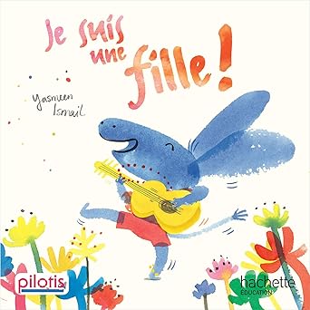 Lecture CP - Collection Pilotis - Je Suis Une Fille - Album - Edition 2019 / Bloomsbury (Adapté par)