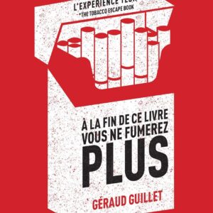 À La Fin De Ce Livre Vous Ne Fumerez Plus : L'Expérience TESK / Géraud Guillet (Auteur)