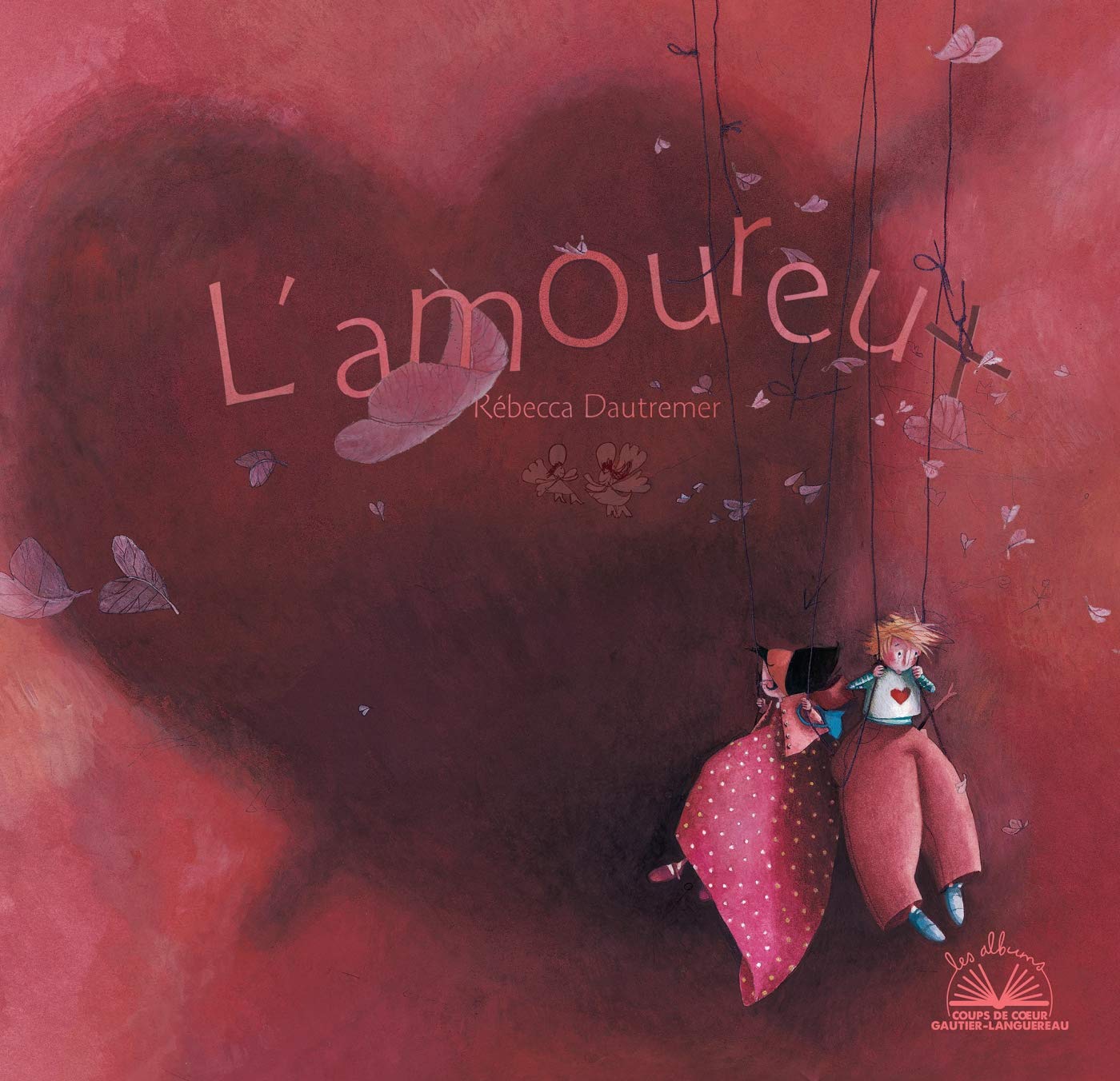 Album Coup De Coeur - L'Amoureux / Rébecca Dautremer (Auteur, Illustrations)