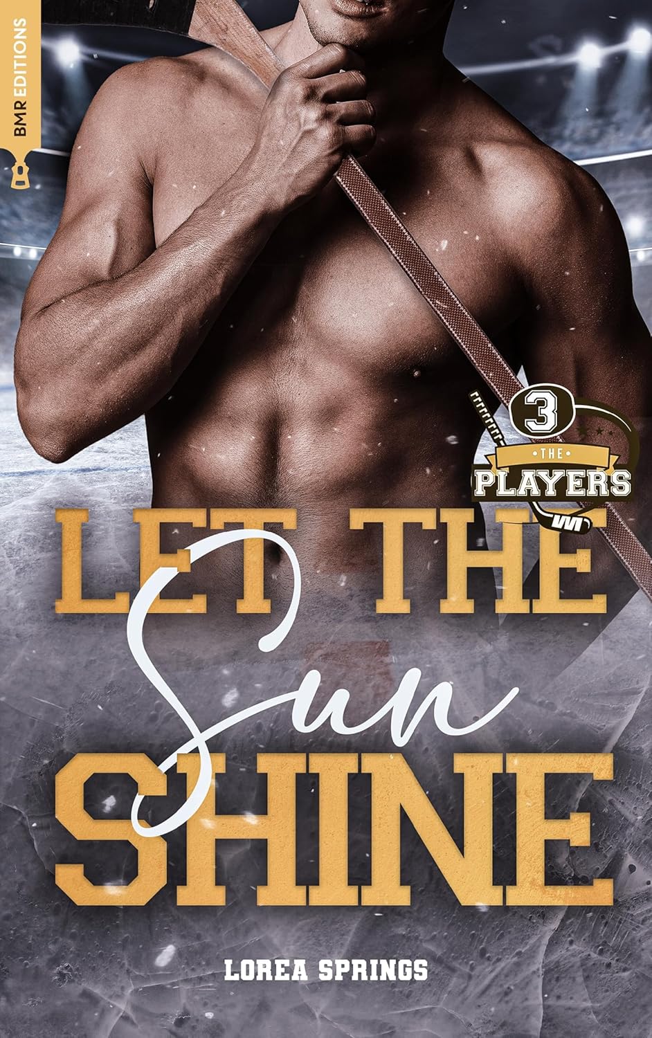 Let The Sun Shine (French Edition): The Players T3 / Lorea Springs (Auteur)