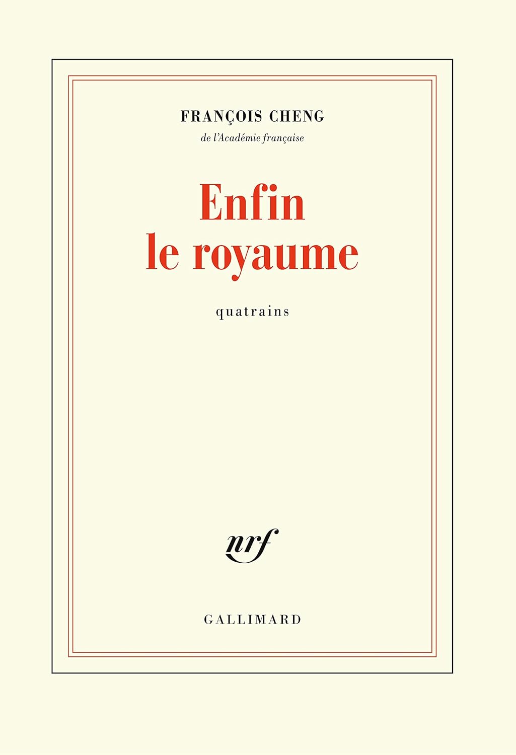 Enfin Le Royaume: Quatrains / François Cheng (Auteur)
