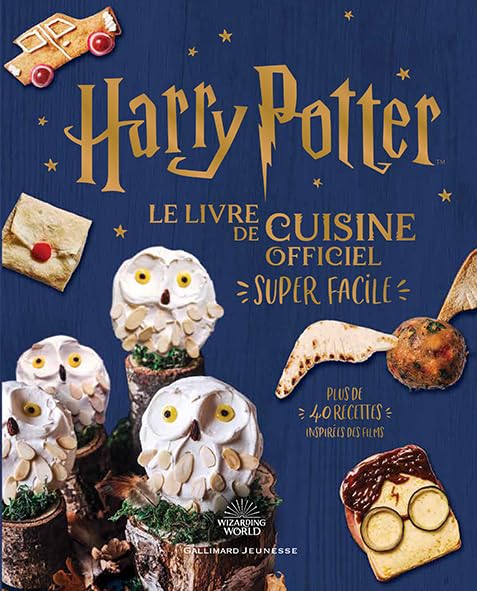 Harry Potter - Le Livre De Cuisine Officiel - Super Facile. Plus De 40 Recettes Inspirées Des Films