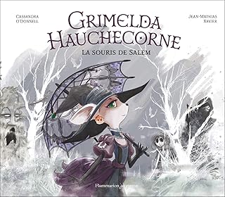 Grimelda Hauchecorne - La Souris De Salem / Cassandra O'Donnell (Auteur), Jean-Mathias Xavier (Illustrations)