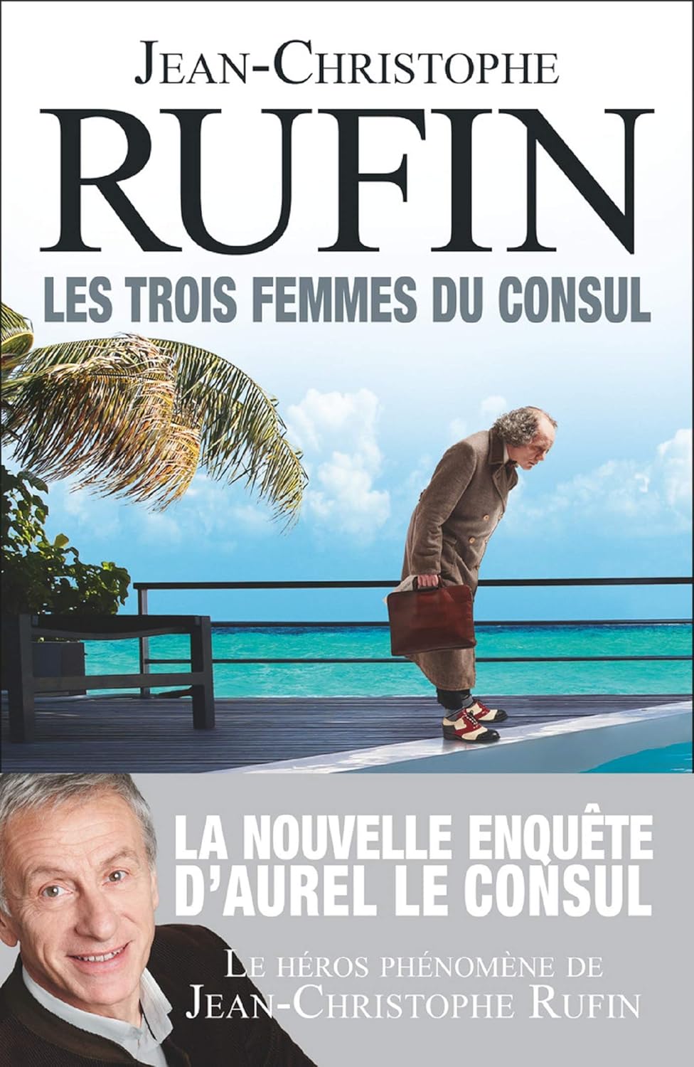 Les Trois Femmes Du Consul / Rufin Jean-Christophe