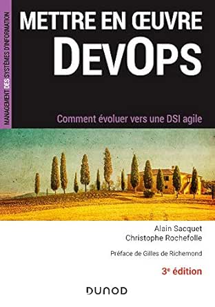 Mettre En Œuvre DevOps - 3E Éd. - Comment Évoluer Vers Une DSI Agile / Alain Sacquet (Auteur), Christophe Rochefolle (Auteur)