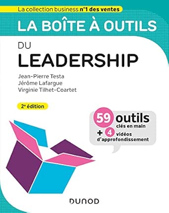 La Boîte À Outils Du Leadership - 2E Éd. - 59 Outils Et Méthodes: 59 Outils Et Méthodes / Jean-Pierre Testa (Auteur), Jérôme Lafargue (Auteur), Virginie Tilhet-Coartet (Auteur)