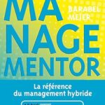 Managementor: La Référence Du Management Hybride / Michel Barabel (Auteur), Olivier Meier (Auteur)