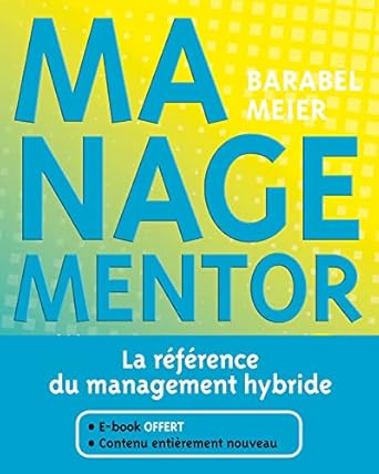 Managementor: La Référence Du Management Hybride / Michel Barabel (Auteur), Olivier Meier (Auteur)