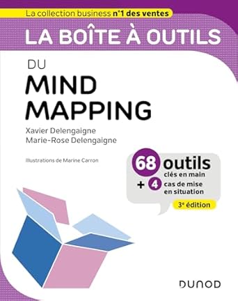 La Boîte À Outils Du Mind Mapping - 3e Éd.: 63 Outils Et Méthodes / Xavier Delengaigne (Auteur), Marie-Rose Delengaigne (Auteur)