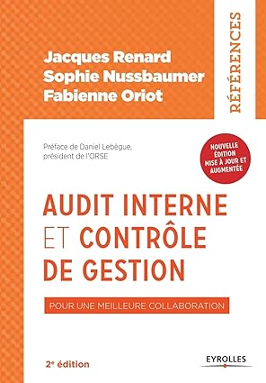 Audit Interne Et Contrôle De Gestion: Pour Une Meilleure Collaboration / Jacques Renard (Auteur), Sophie Nussbaumer (Auteur), Fabienne Oriot (Auteur)