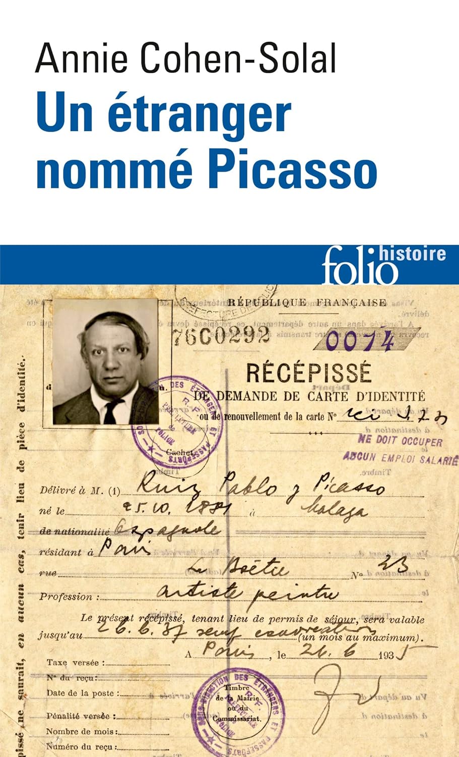 Un Étranger Nommé Picasso: Dossier De Police N°74.664 / Annie Cohen-Solal (Auteur)