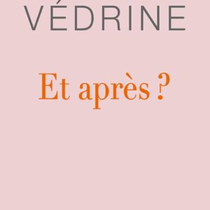 Et Après ? / Hubert Védrine (Auteur)