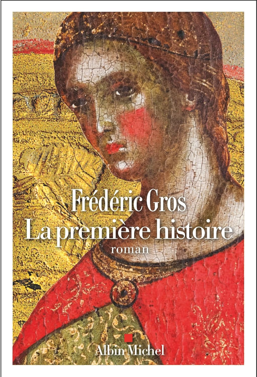 La Première Histoire / Frédéric Gros (Auteur)