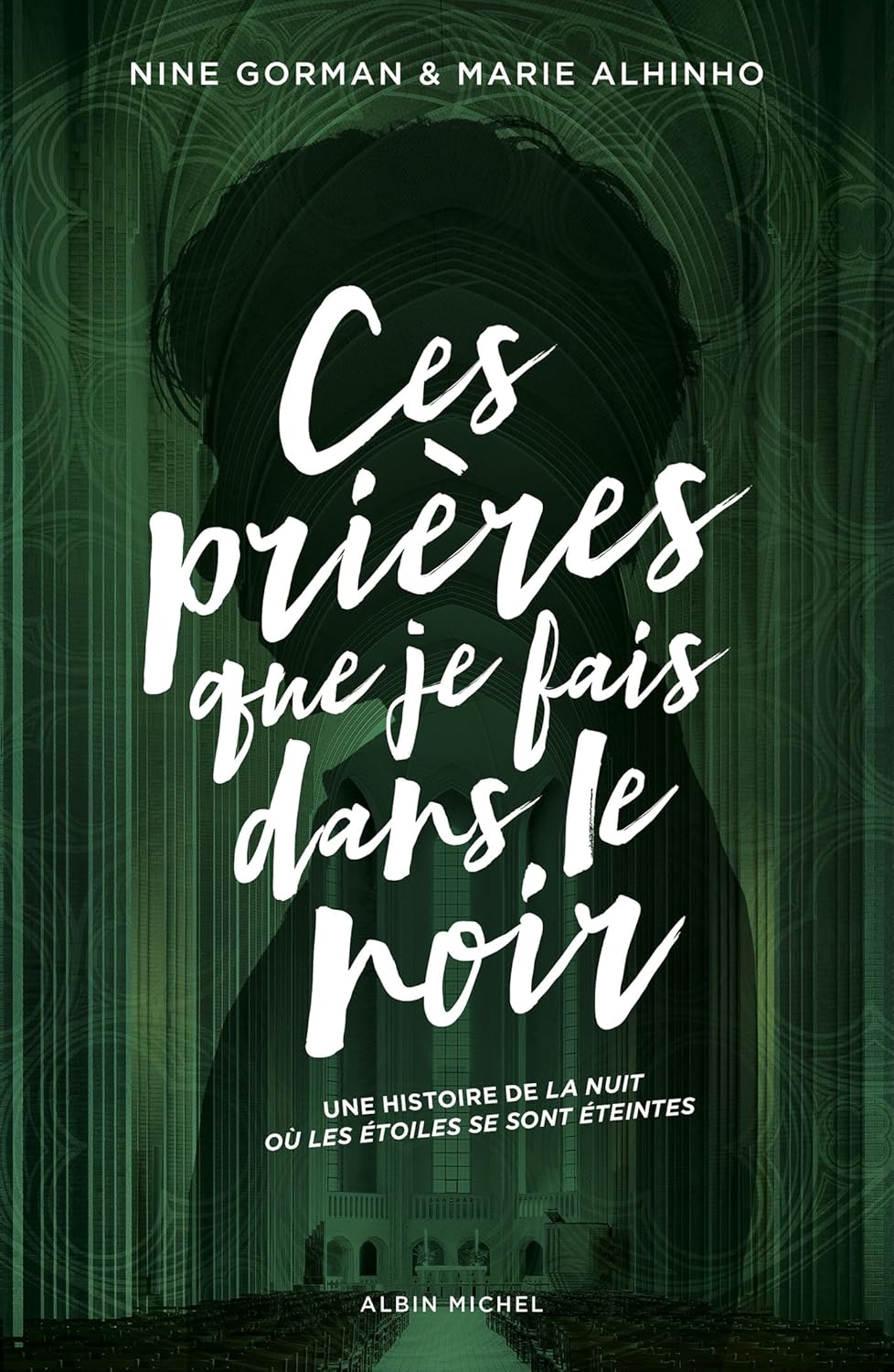 Ces Prières Que Je Fais Dans Le Noir: La Nuit Où Les Étoiles Se Sont Éteintes - Tome 3 / Nine Gorman (Auteur)