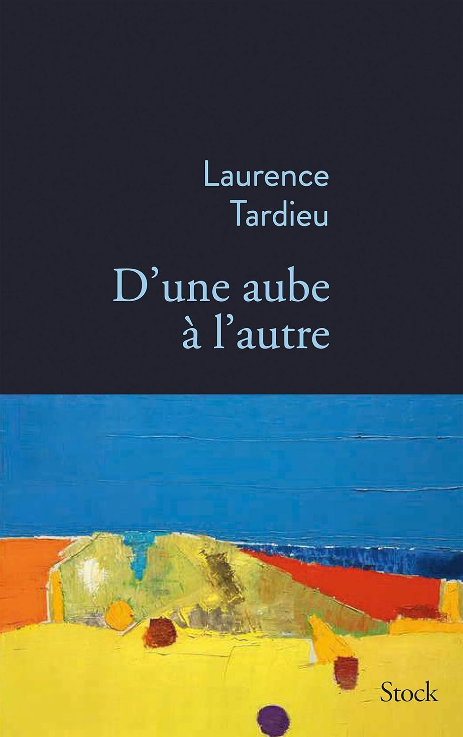 D'Une Aube À L'Autre / Laurence Tardieu (Auteur)