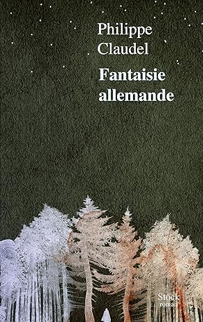 Fantaisie Allemande / Philippe Claudel (Auteur)