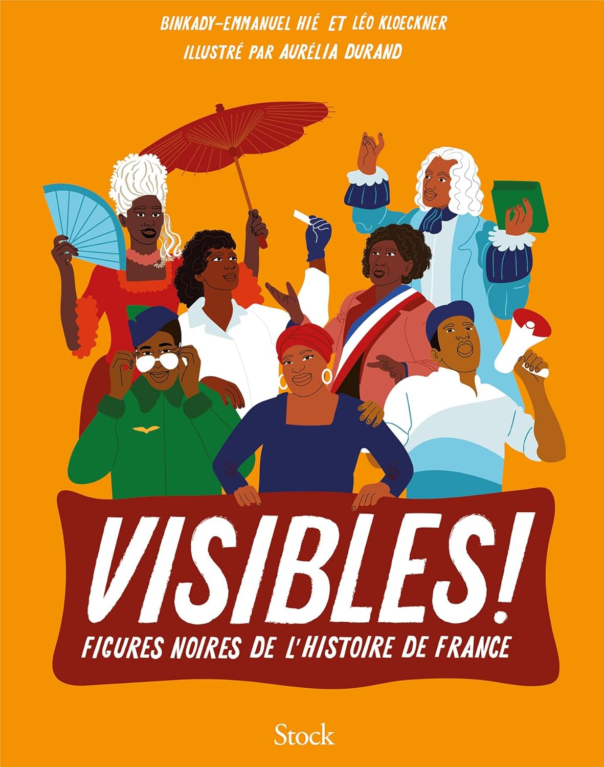 Visibles !: Figures Noires De L'Histoire De France / Binkady-Emmanuel Hié (Auteur), Léo Kloeckner (Auteur), Aurélia Durand (Illustrations)