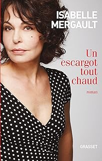 Un Escargot Tout Chaud (Littérature Française) / Isabelle Mergault (Auteur)