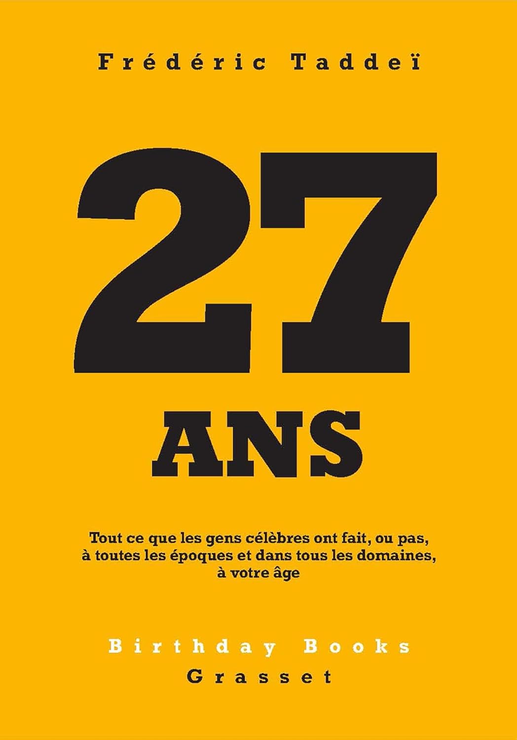 27 Ans (Birthday Books) / Frédéric Taddeï (Auteur)
