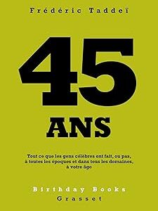 45 Ans / Frédéric Taddeï (Auteur)