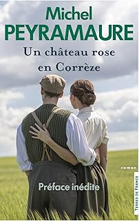 Un Château Rose En Corrèze / Michel Peyramaure (Auteur)