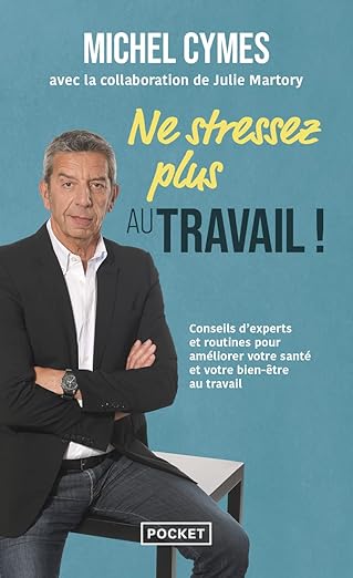 Ne Stressez Plus Au Travail ! / Michel Cymes (Auteur)