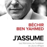 J'Assume - Mémoires Et Confessions Du Fondateur De Jeune Afrique / Béchir Ben Yahmed (Auteur)