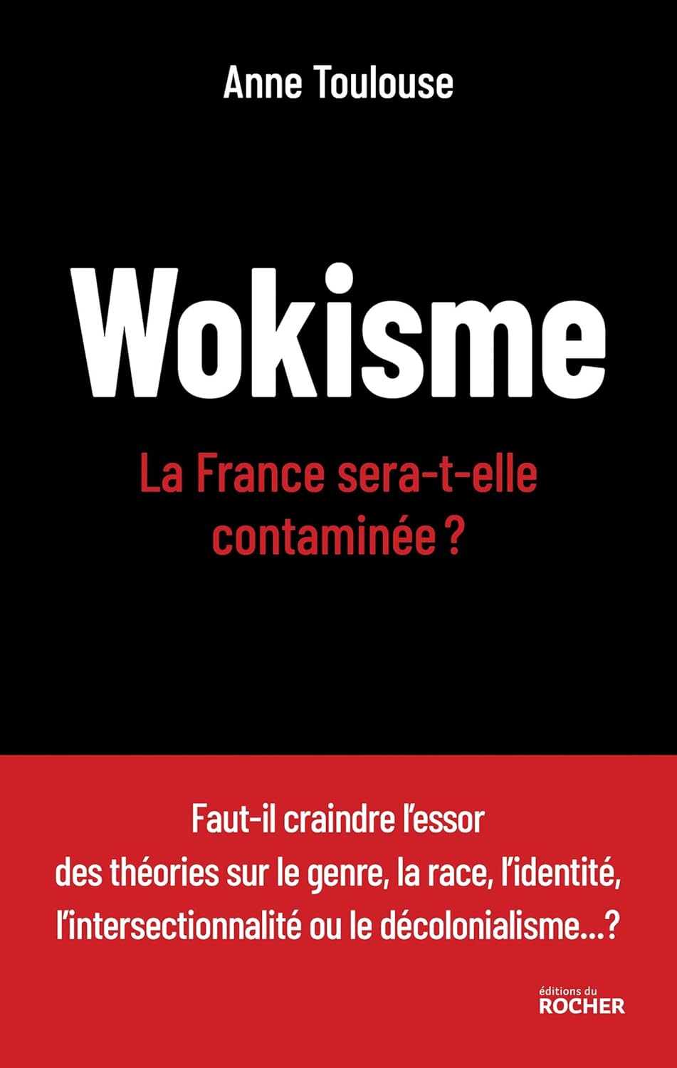 Wokisme: La France Sera-T-Elle Contaminée ? / Anne Toulouse (Auteur)