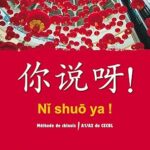 Ni Shuo Ya ! Chinois A1/A2 - Livre De L'Élève / Isabelle Pillet (Auteur)