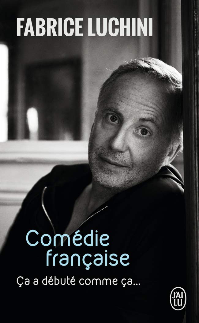 Comédie Française - Ça A Débuté Comme Ça ... / Fabrice Luchini (Auteur)