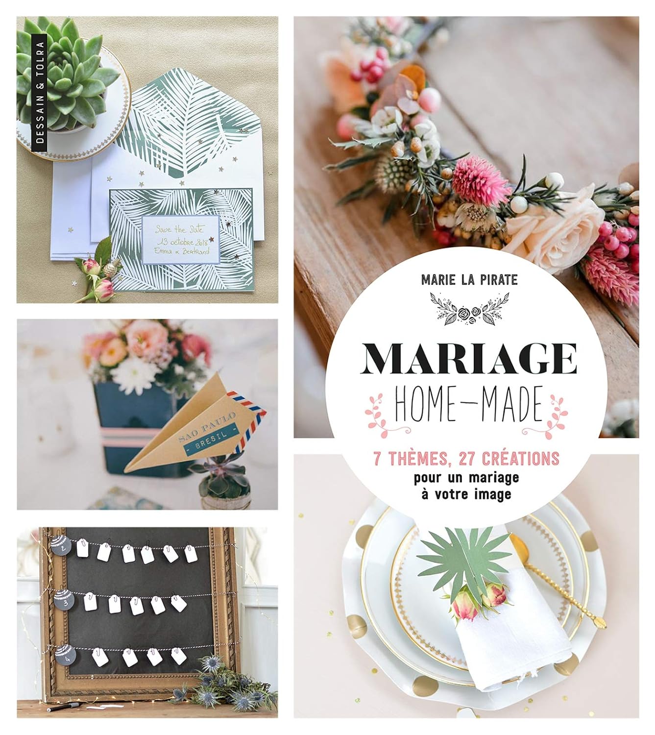 7 Thèmes, 27 Créations Pour Un Mariage À Votre Image / Marie la pirate (Auteur)