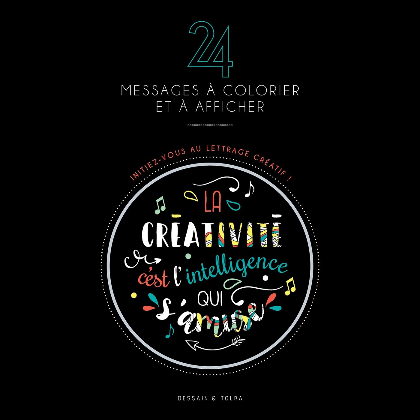 24 Messages A Colorier Et A Afficher - Initiez-vous Au Lettrage Créatif ! / Collectif (Auteur)