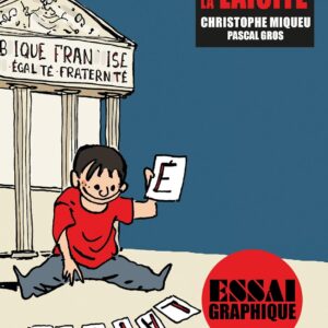 Comprendre La Laïcité: Guide Graphique (Essai Graphique) / Miqueu (Auteur), Gros (Auteur)