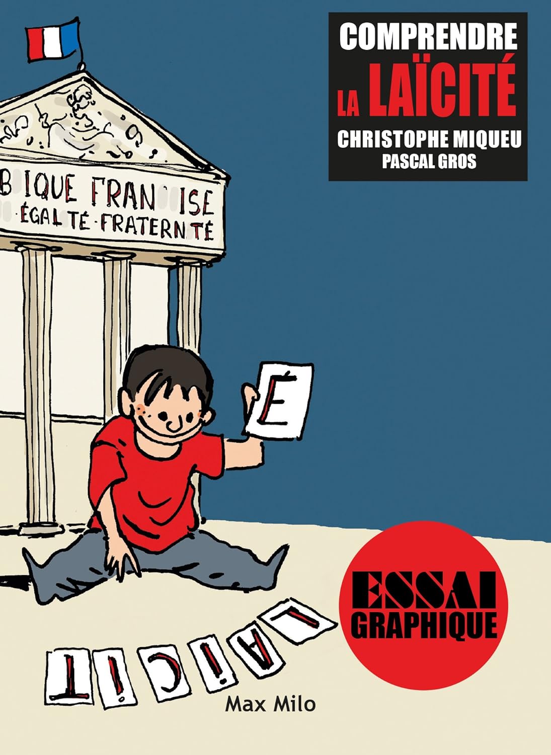 Comprendre La Laïcité: Guide Graphique (Essai Graphique) / Miqueu (Auteur), Gros (Auteur)
