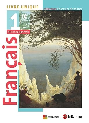 Français Lycée 1Re - Passeurs De Textes - 2019 - Manuel De L'Élève