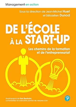 De L'École À La Start-Up: Les Chemins De La Formation Et De L'Entrepreneuriat / Jean-Michel Huet (Auteur)