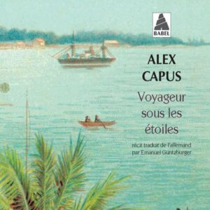 Voyageur Sous Les Étoiles / Alex Capus (Auteur)