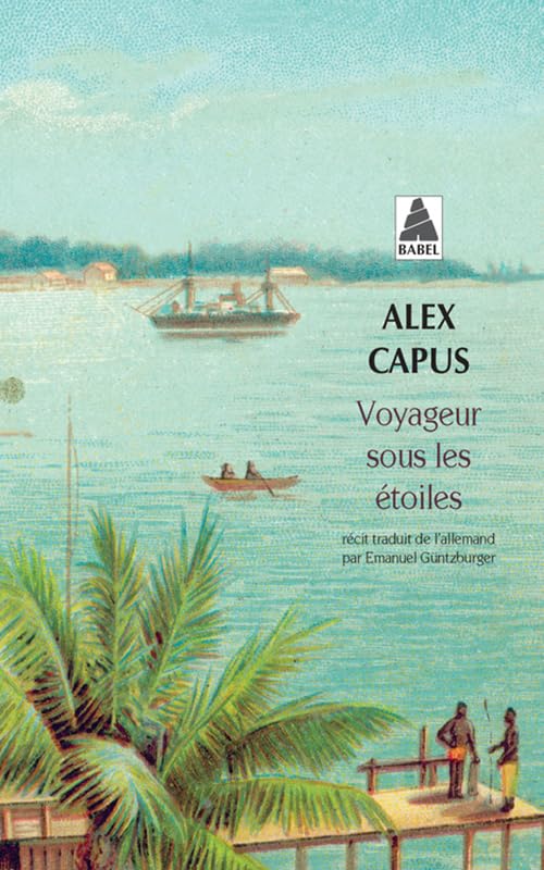 Voyageur Sous Les Étoiles / Alex Capus (Auteur)