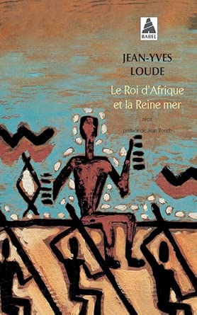 Le Roi D'Afrique Et La Reine Mer / Jean-Yves Loude (Auteur)
