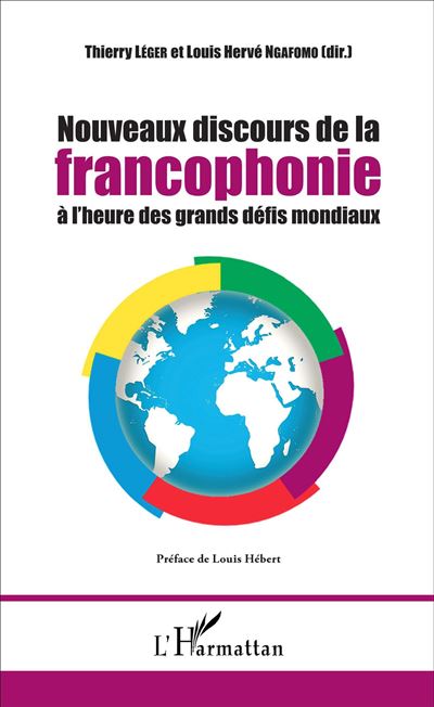 Nouveaux Discours De La Francophonie À L'Heure Des Grands Défis Mondiaux / Thierry Léger (Auteur) & Plus